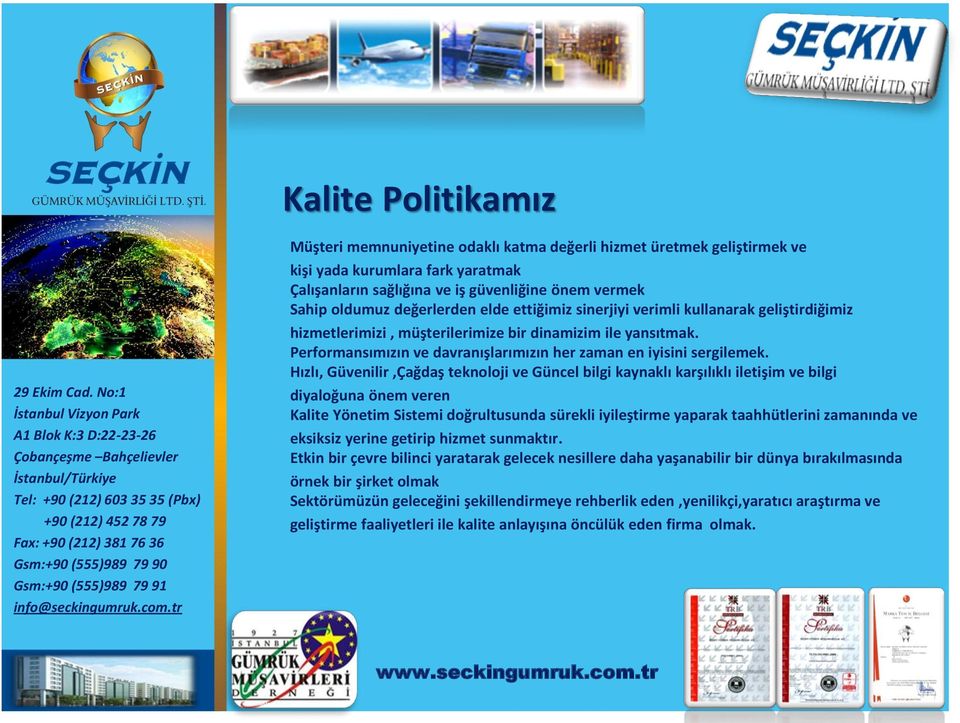 ettiğimiz sinerjiyi verimli kullanarak geliştirdiğimiz hizmetlerimizi, müşterilerimize bir dinamizim ile yansıtmak. Performansımızın ve davranışlarımızın her zaman en iyisini sergilemek.