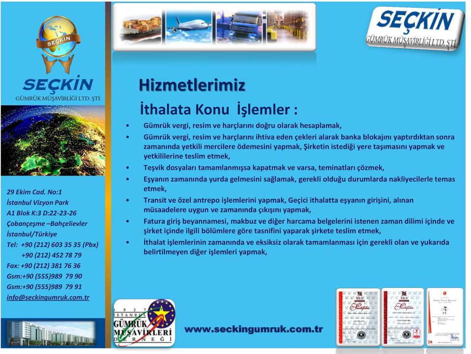 zamanında yetkili mercilere ödemesini yapmak, Şirketin istediği yere taşımasını yapmak ve yetkililerine teslim etmek, Teşvik dosyaları tamamlanmışsa kapatmak ve varsa, teminatları çözmek, Eşyanın