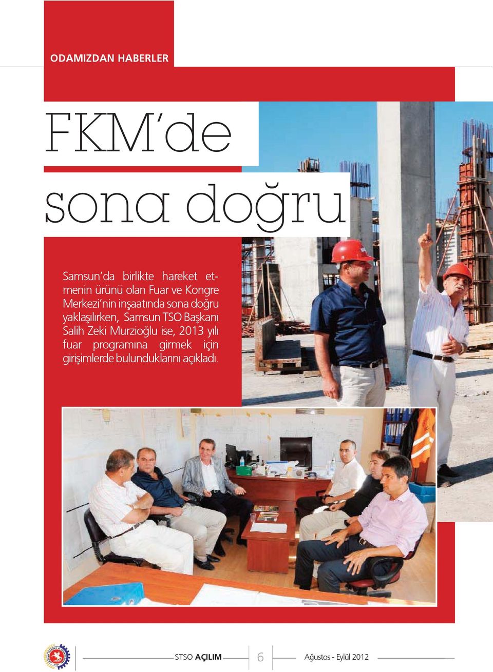 Samsun TSO Başkanı Salih Zeki Murzioğlu ise, 2013 yılı fuar programına