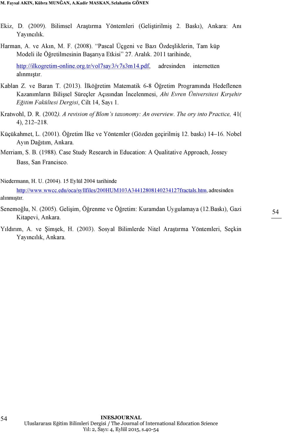 pdf, adresinden internetten alınmıştır. Kablan Z. ve Baran T. (2013).