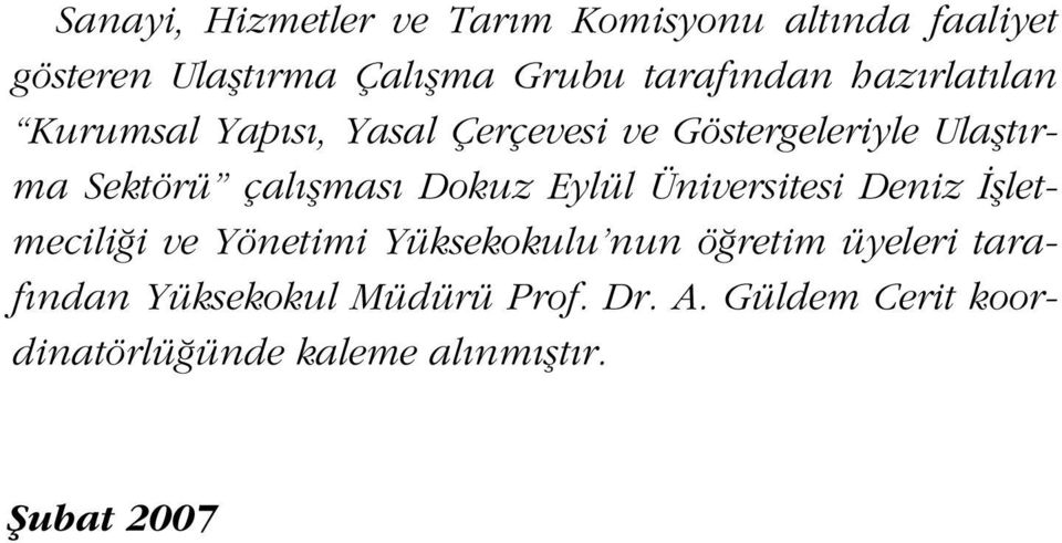 flmas Dokuz Eylül Üniversitesi Deniz flletmecili i ve Yönetimi Yüksekokulu nun ö retim üyeleri