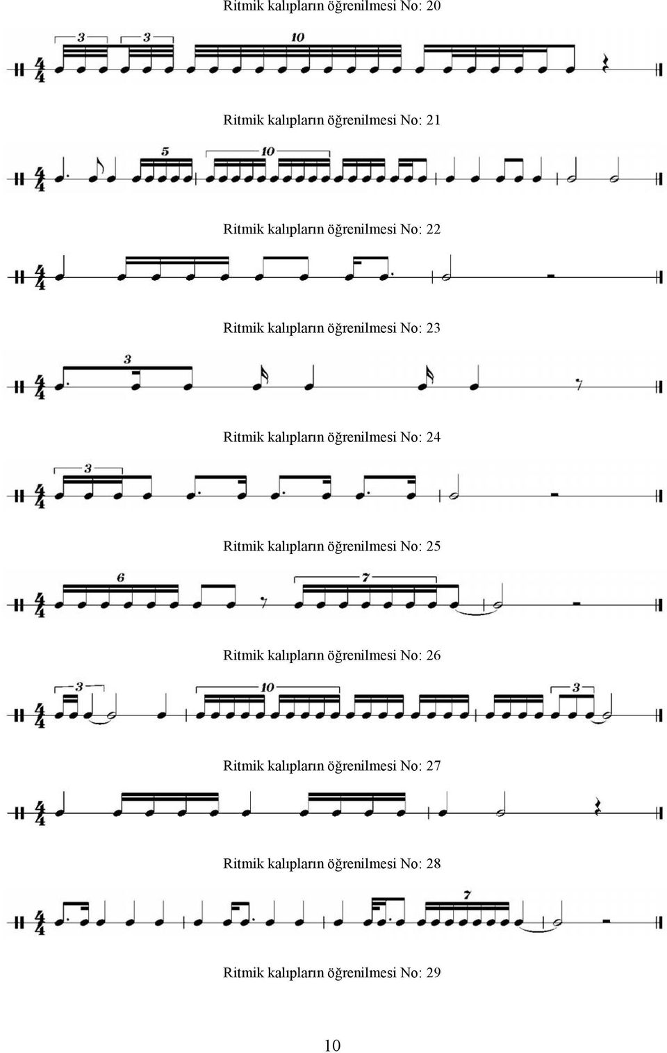 Ritmik kalıpların öğrenilmesi No: 25 Ritmik kalıpların öğrenilmesi No: 26 Ritmik kalıpların