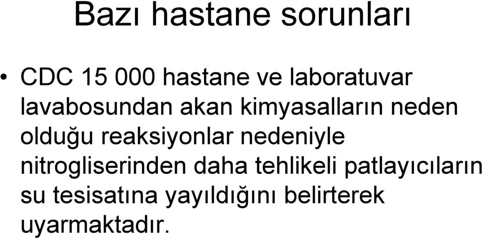 olduğu reaksiyonlar nedeniyle nitrogliserinden daha