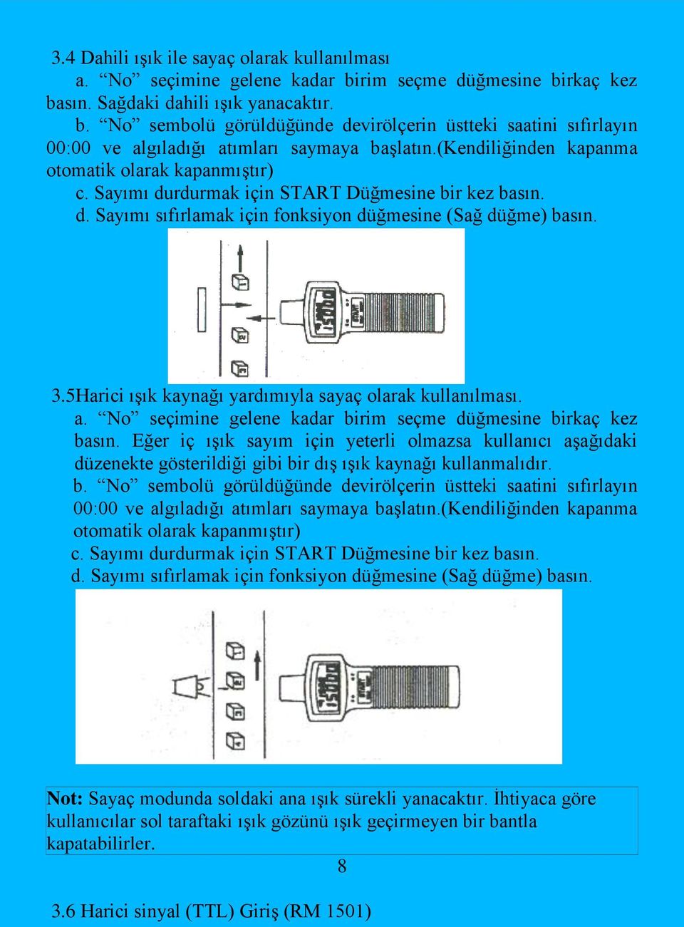 5Harici ıģık kaynağı yardımıyla sayaç olarak kullanılması. a. No seçimine gelene kadar birim seçme düğmesine birkaç kez basın.