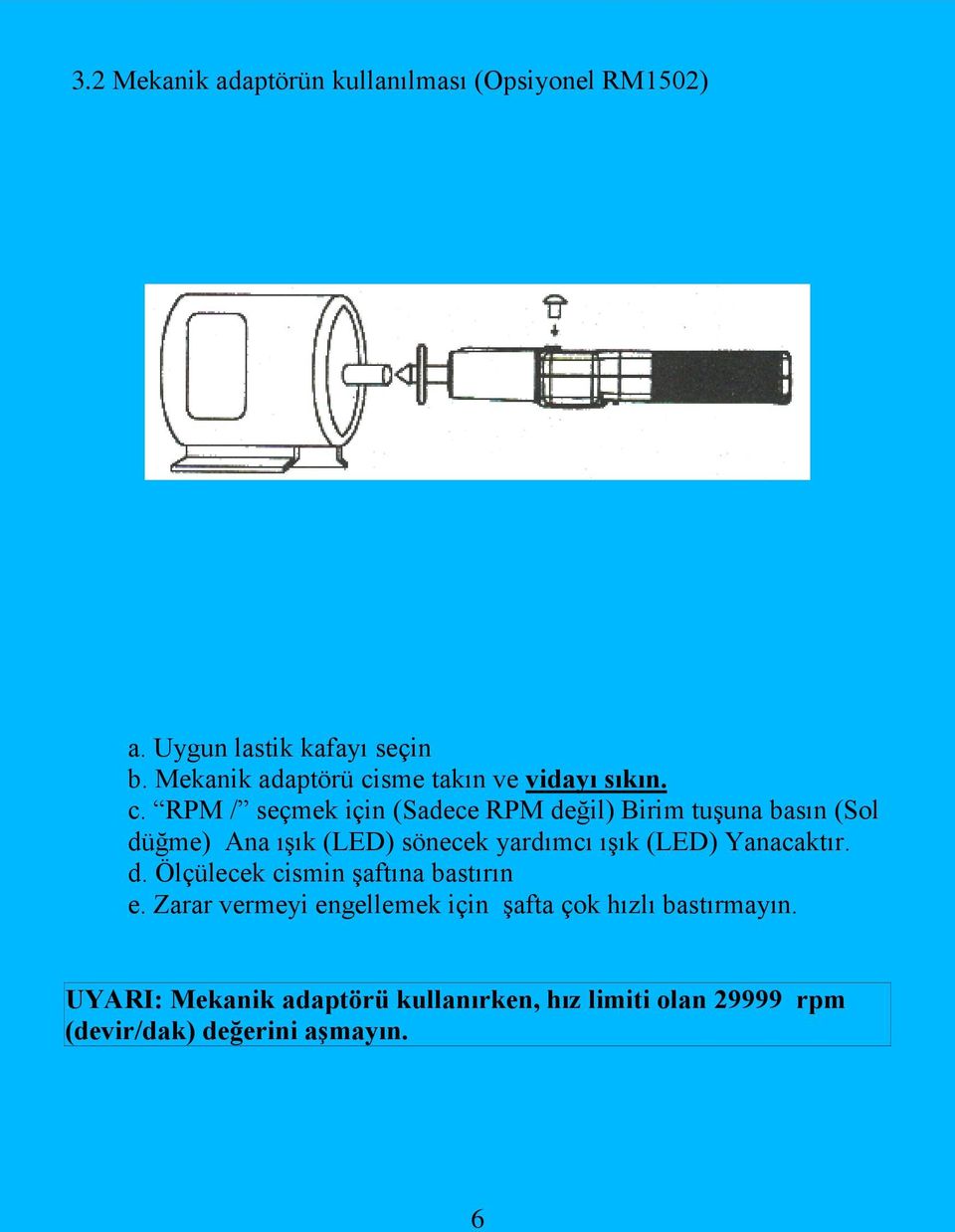 sme takın ve vidayı sıkın. c.