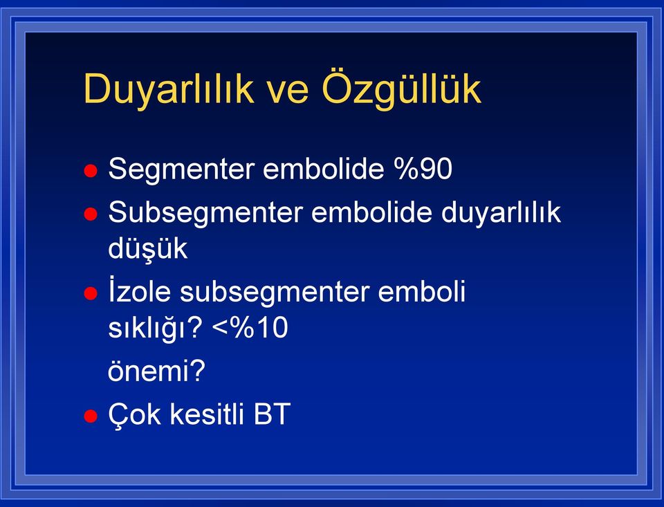 duyarlılık düşük İzole subsegmenter