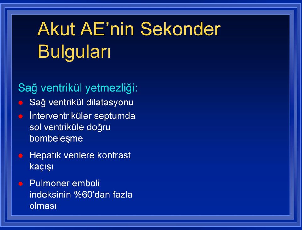 septumda sol ventriküle doğru bombeleşme Hepatik