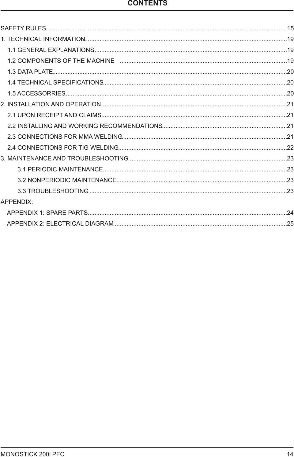 2 INSTALLING AND WORKING RECOMMENDATIONS...2 2.3 CONNECTIONS FOR MMA WELDING...2 2.4 CONNECTIONS FOR TIG WELDING...22 3.