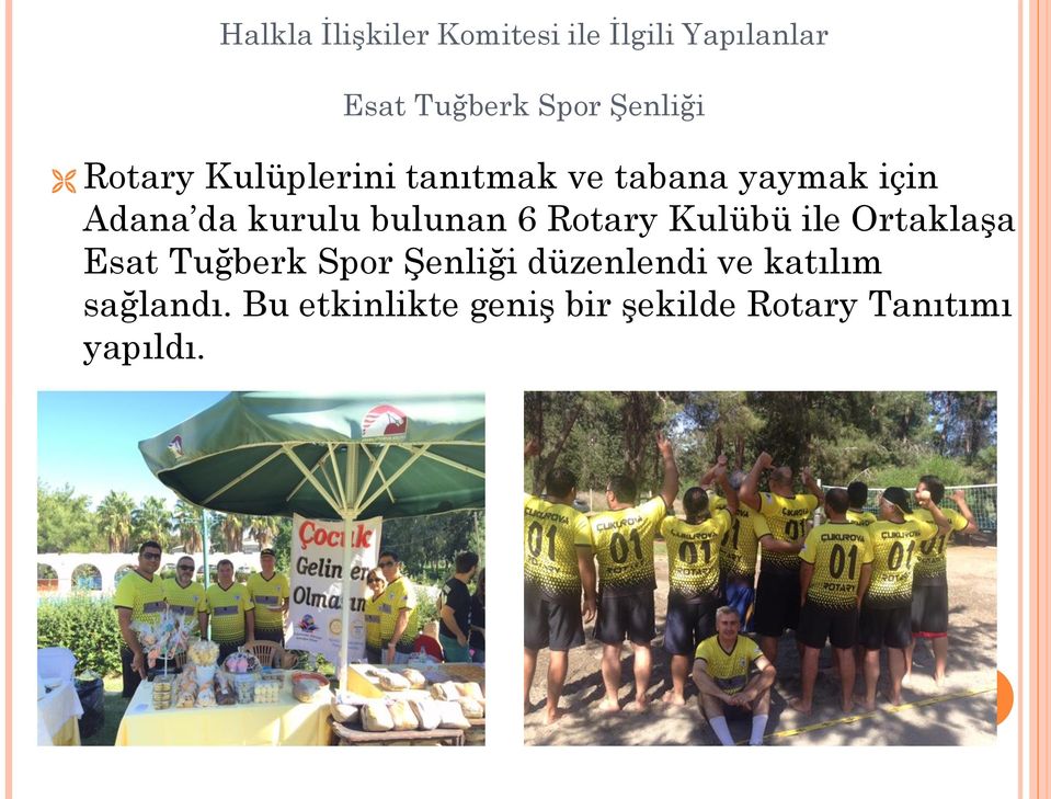 kurulu bulunan 6 Rotary Kulübü ile Ortaklaşa Esat Tuğberk Spor Şenliği