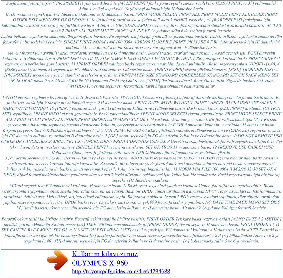 PRINT MODE SELECT PRINT ALL PRINT MULTI PRINT ALL INDEX PRINT ORDER EXIT MENU SET OK OFF/ON*1 (Sayfa baina fotoraf sayisi yaziciya bali olarak farklilik gösterir.