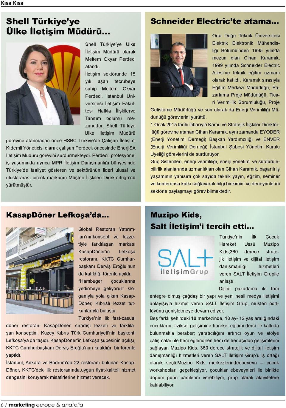 Shell Türkiye Ülke İletişim Müdürü görevine atanmadan önce HSBC Türkiye de Çalışan İletişimi Kıdemli Yöneticisi olarak çalışan Perdeci, öncesinde EnerjiSA İletişim Müdürü görevini sürdürmekteydi.