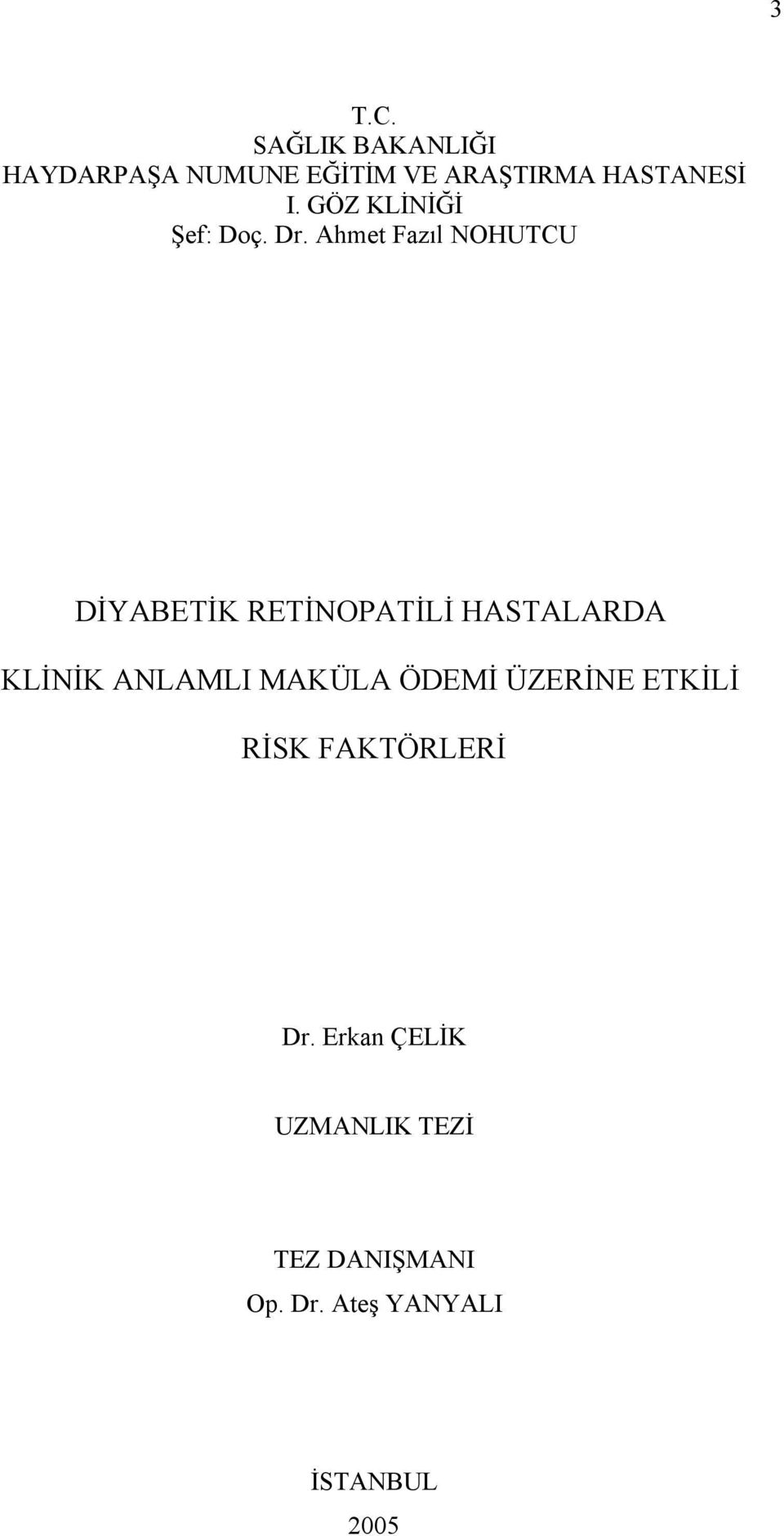 GÖZ KLİNİĞİ Şef: Doç. Dr.