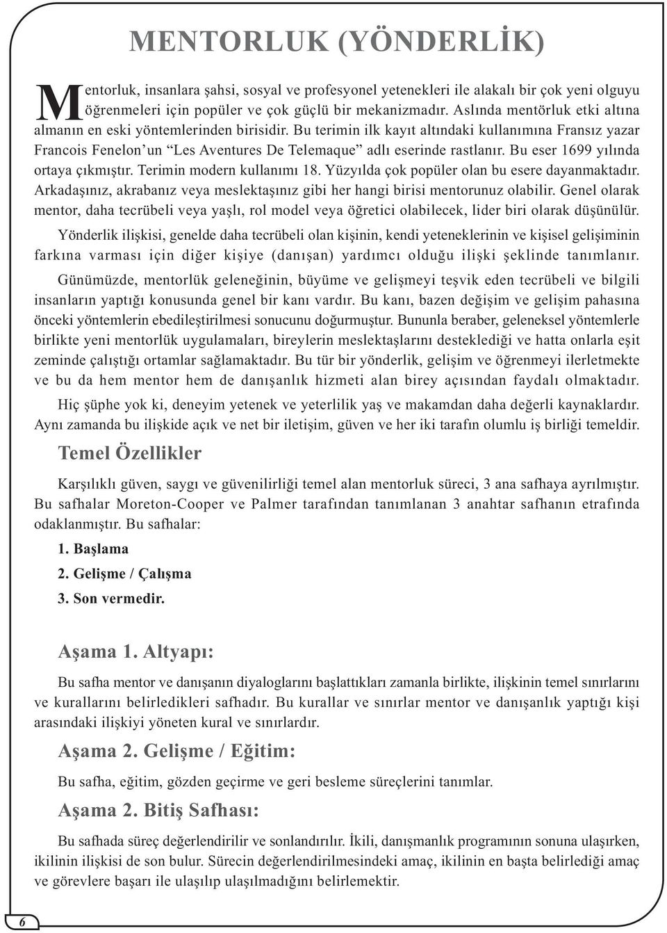 Bu eser 1699 yýlýnda ortaya çýkmýþtýr. Terimin modern kullanýmý 18. Yüzyýlda çok popüler olan bu esere dayanmaktadýr.