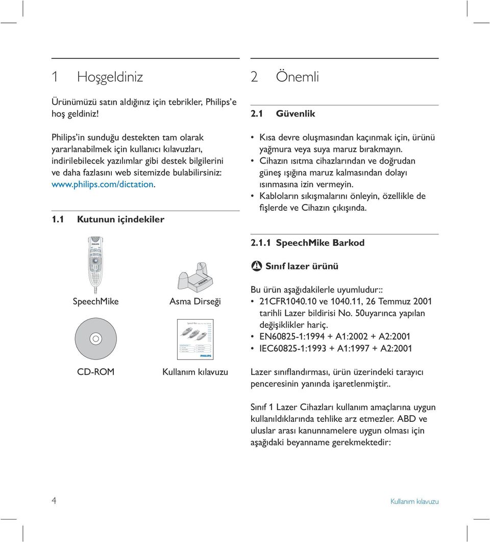 Gebruikershandleiding 43 IT Manuale di istruzioni 53 SV Användarhandbok 63 1 Hoşgeldiniz 2 