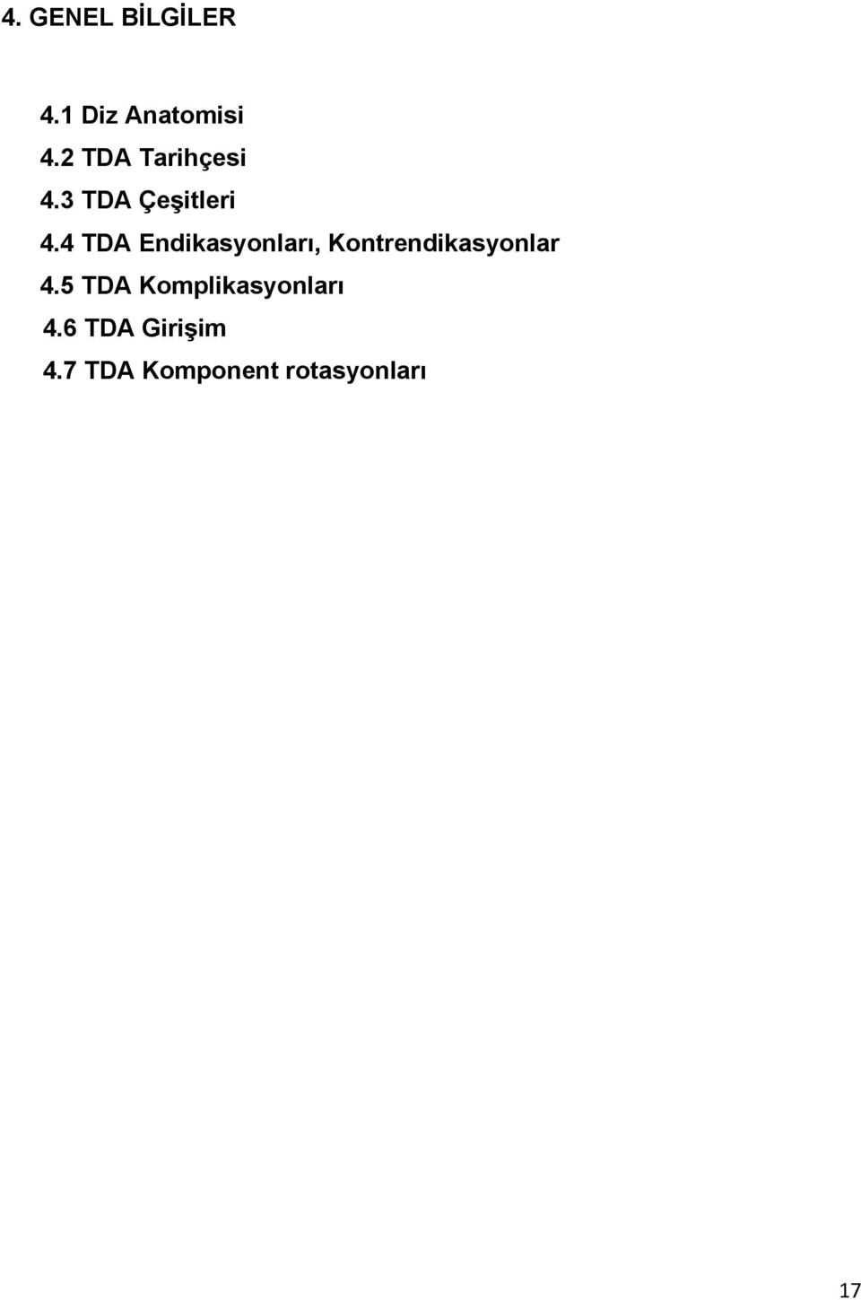 4 TDA Endikasyonları, Kontrendikasyonlar 4.