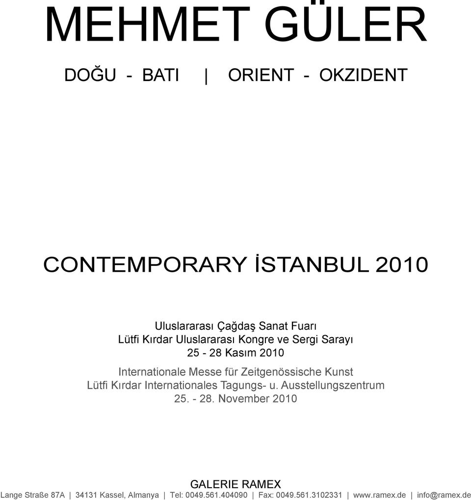 Zeitgenössische Kunst Lütfi Kırdar Internationales Tagungs- u. Ausstellungszentrum 25. - 28.