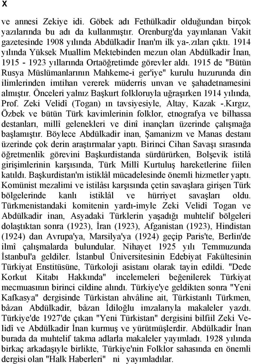 1915 de "Bütün Rusya Müslümanlarının Mahkeme-i ger'iye" kurulu huzurunda din ilimlerinden imtihan vererek müderris unvan ve şahadetnamesini almıştır.
