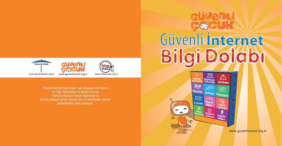 tr Güvenli İnternet Bilgi Dolabı adlı kitapçığın tüm hakları T.C.