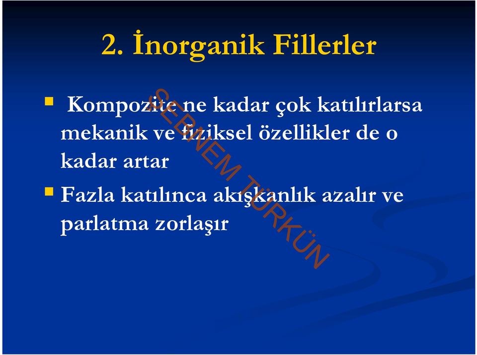 fiziksel özellikler de o kadar artar