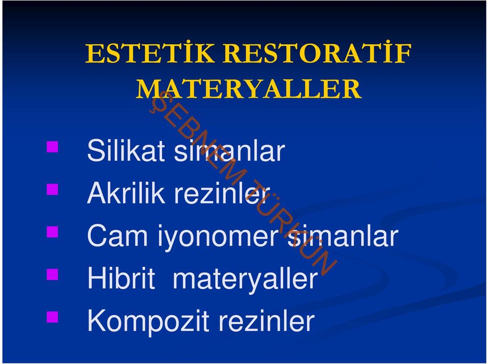 rezinler Cam iyonomer simanlar