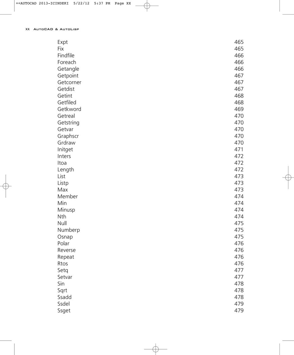 Grdraw 470 Initget 471 Inters 472 Itoa 472 Length 472 List 473 Listp 473 Max 473 Member 474 Min 474 Minusp 474 Nth 474 Null 475