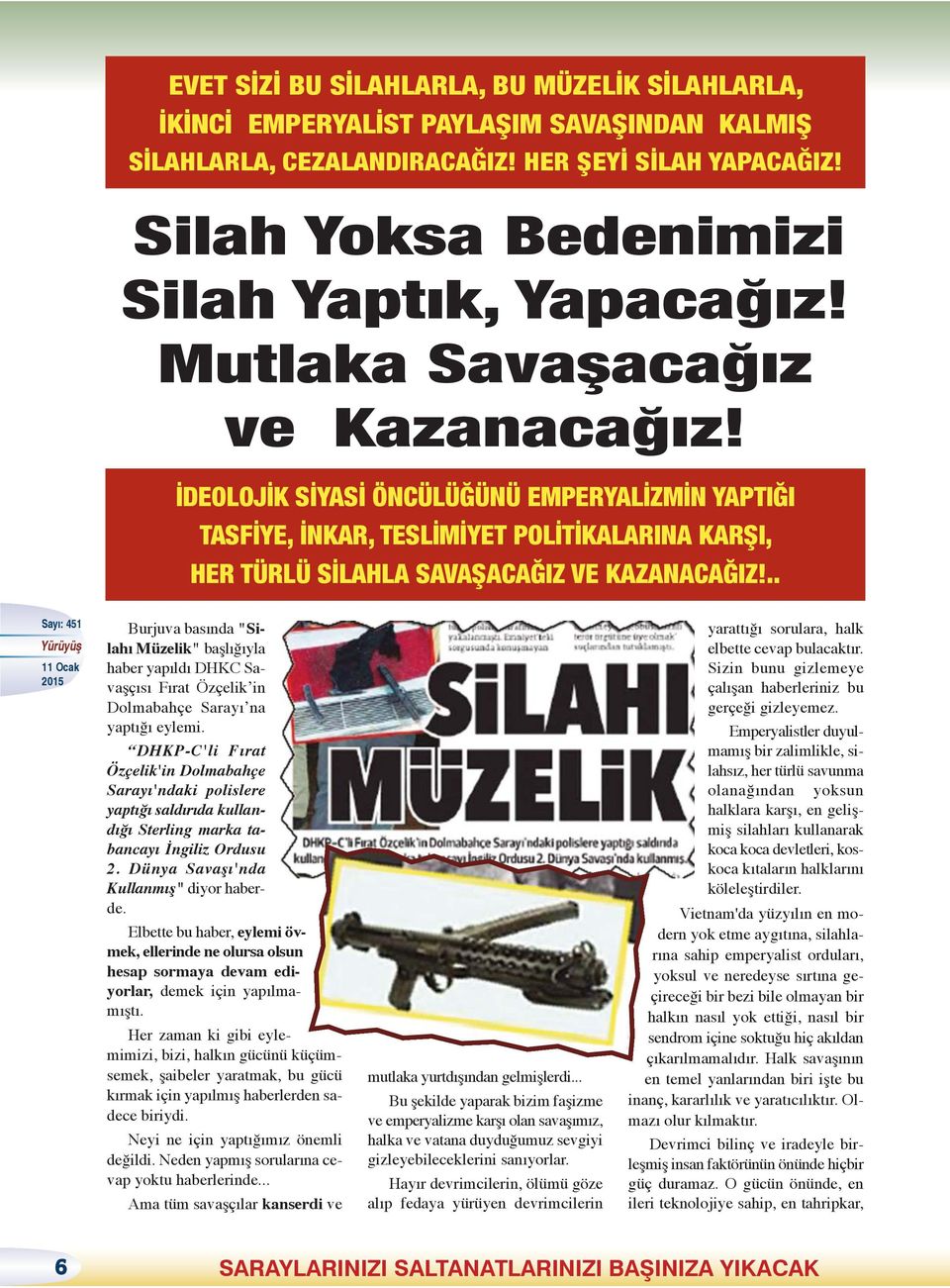 .. Burjuva basında "Silahı Müzelik" başlığıyla haber yapıldı DHKC Savaşçısı Fırat Özçelik in Dolmabahçe Sarayı na yaptığı eylemi.