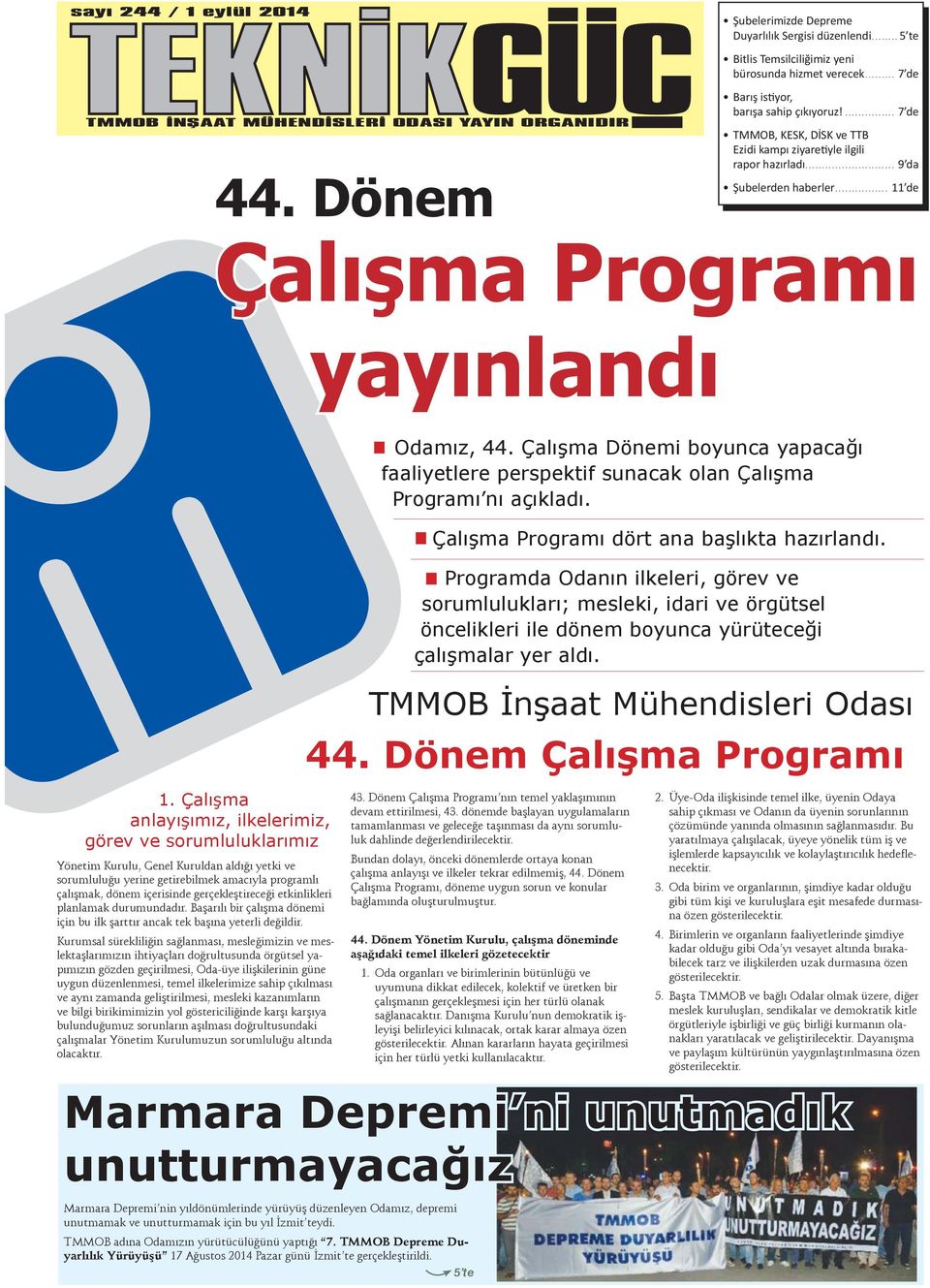 .. 9 da Şubelerden haberler... 11 de Çalışma Programı yayınlandı 1.