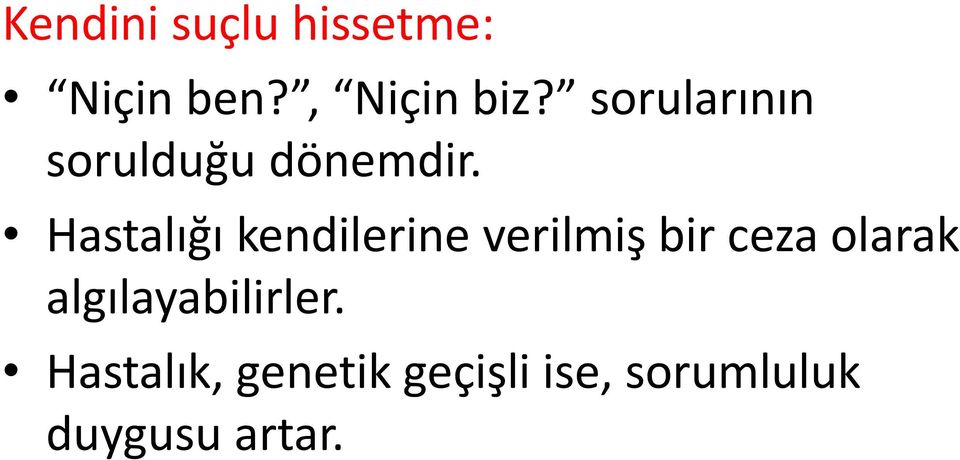 Hastalığı kendilerine verilmiş bir ceza olarak