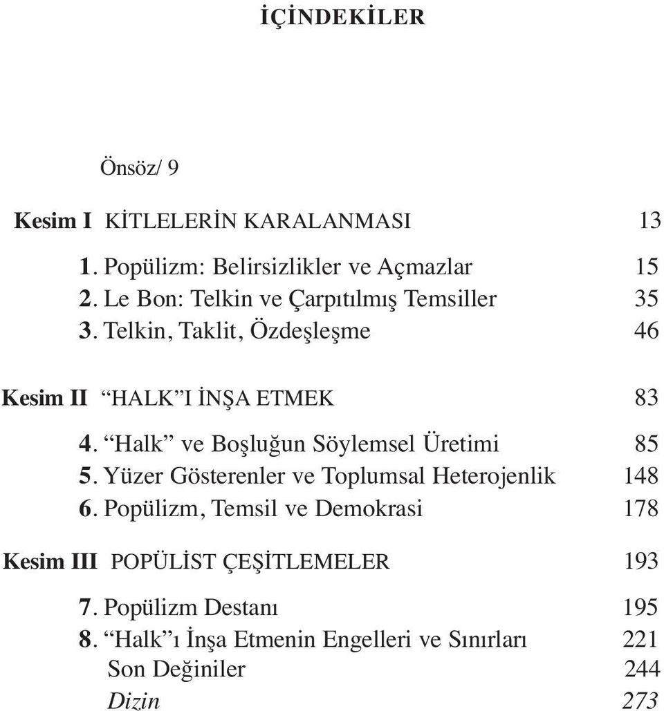 Halk ve Boşluğun Söylemsel Üretimi 85 5. Yüzer Gösterenler ve Toplumsal Heterojenlik 148 6.