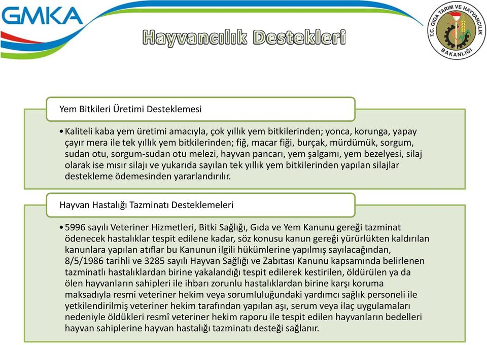 destekleme ödemesinden yararlandırılır.