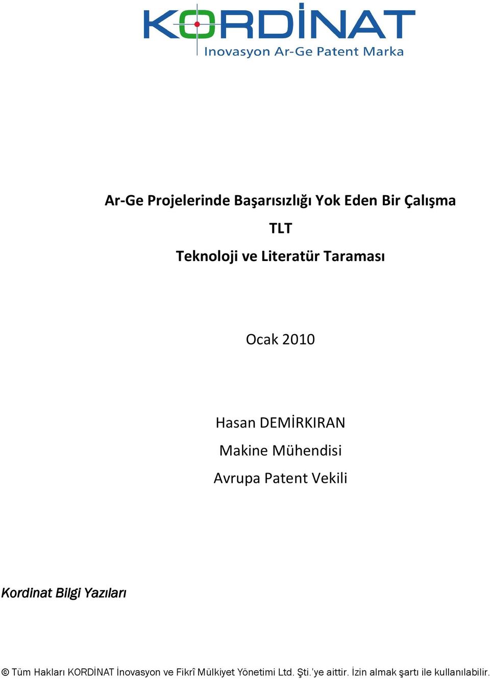 Patent Vekili Kordinat Bilgi Yazıları Tüm Hakları KORDİNAT İnovasyon ve