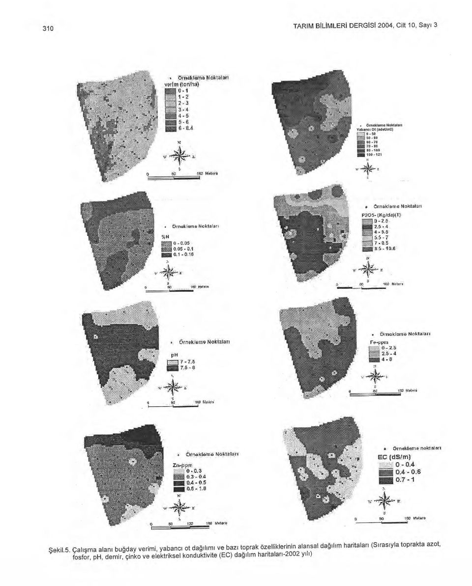 örnekleme Noktalar ı Fe-ppm I O - 2.5 2.5-4 4-6 1E4 ~tra Örnolclom o Noktalar ı Zn pprn O 0.3 0.3 - O 4 0.4-0.5 0.5-1.5 1.4 örnekleme noktalar ı EC (ds/m) O - 0.4 0.4-0.6 DE 0.