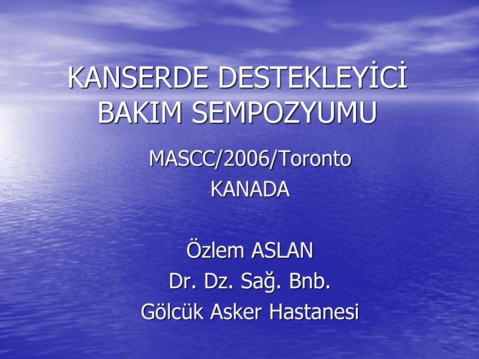 KANADA Özlem ASLAN Dr. Dz.