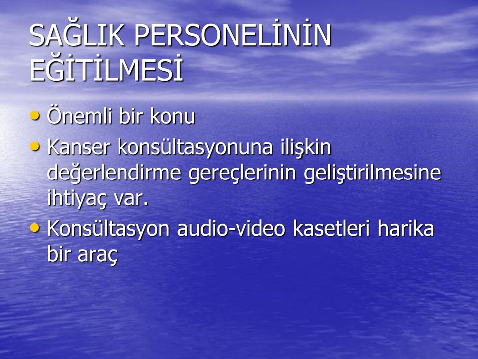 gereçlerinin geliştirilmesine ihtiyaç var.