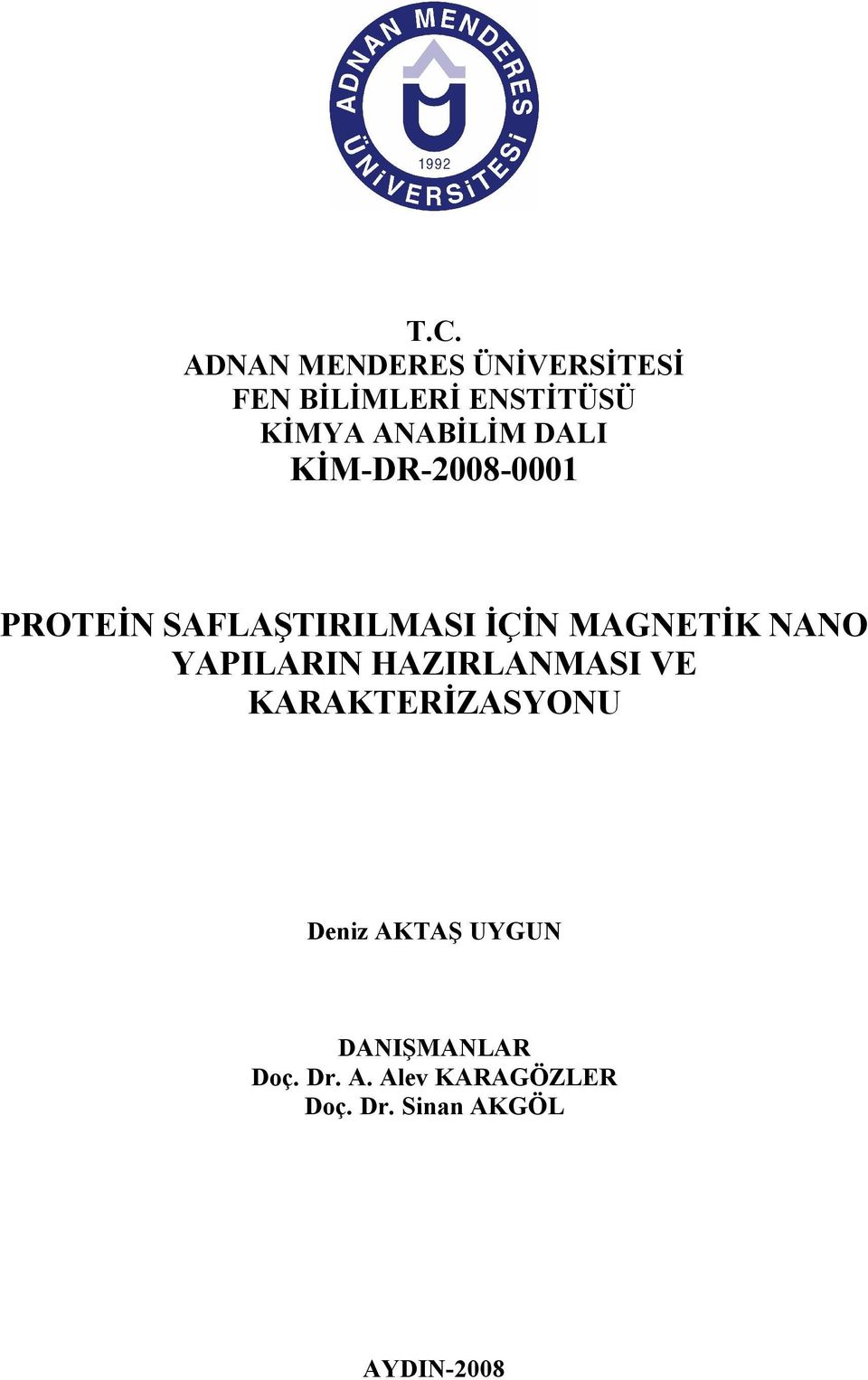 MAGNETİK NANO YAPILARIN HAZIRLANMASI VE KARAKTERİZASYONU Deniz