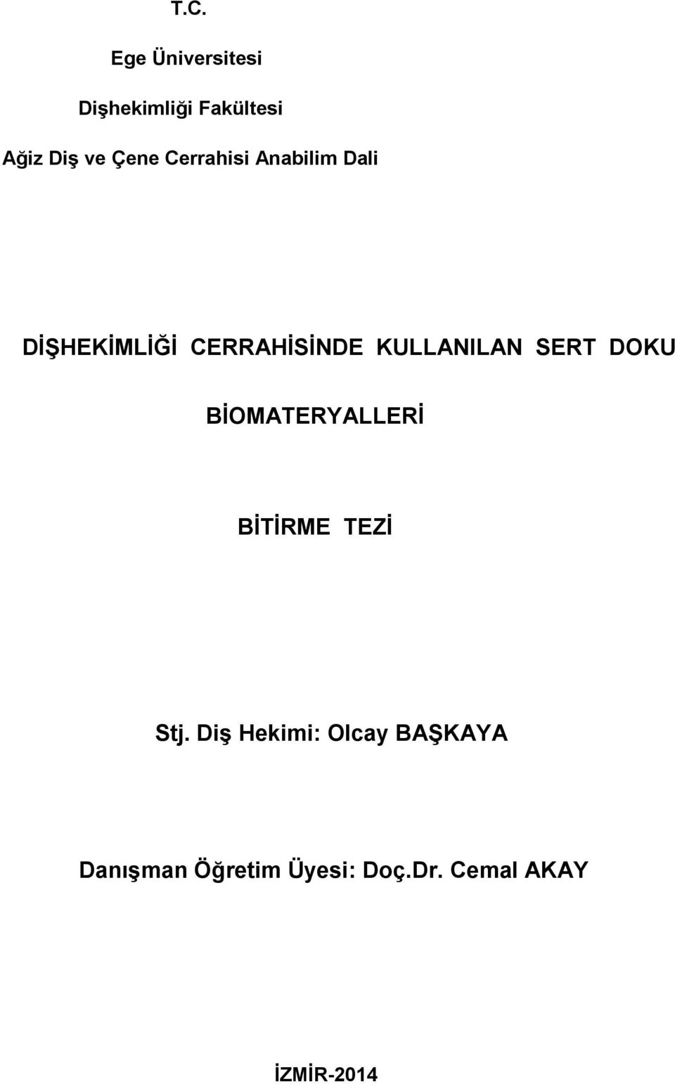 SERT DOKU BİOMATERYALLERİ BİTİRME TEZİ Stj.