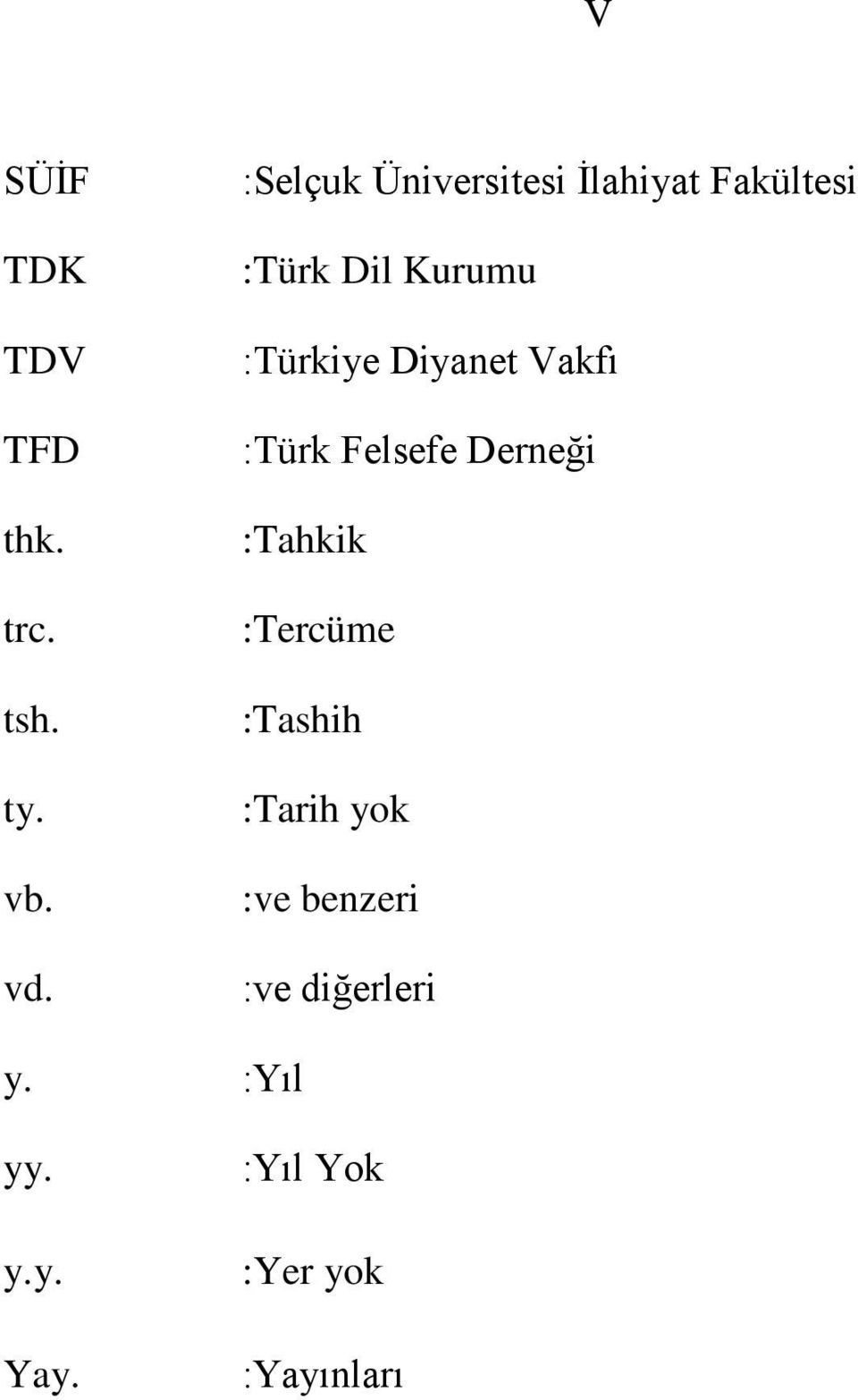 :Türkiye Diyanet Vakfı :Türk Felsefe Derneği :Tahkik :Tercüme