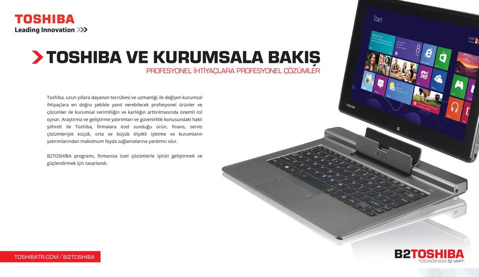 Araştırma ve geliştirme yatırımları ve güvenirlilik konusundaki haklı şöhreti ile Toshiba, firmalara özel sunduğu ürün, finans, servis çözümleriyle küçük, orta