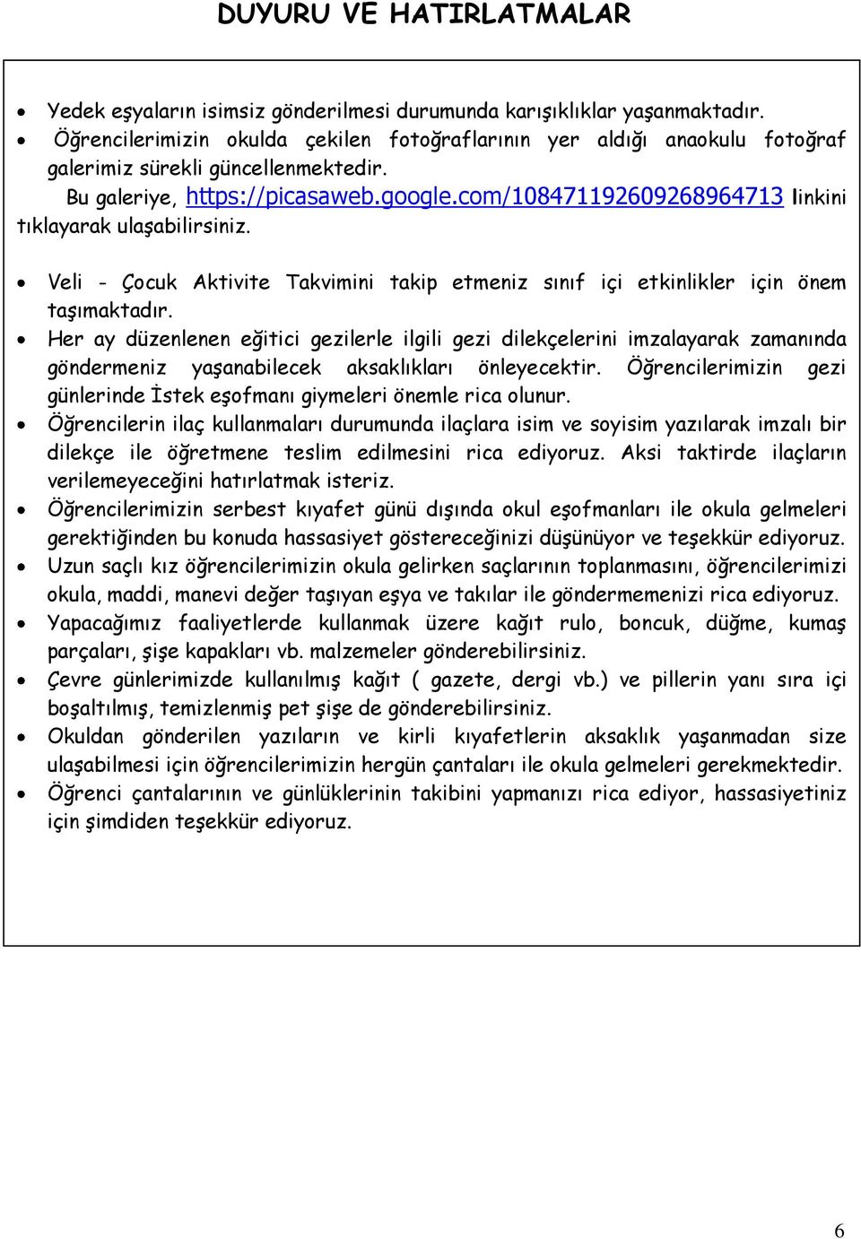 com/108471192609268964713 linkini tıklayarak ulaşabilirsiniz. Veli - Çocuk Aktivite Takvimini takip etmeniz sınıf içi etkinlikler için önem taşımaktadır.