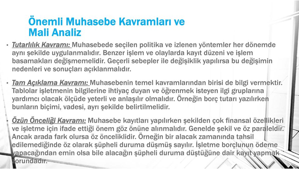 Tam Açıklama Kavramı: Muhasebenin temel kavramlarından birisi de bilgi vermektir.