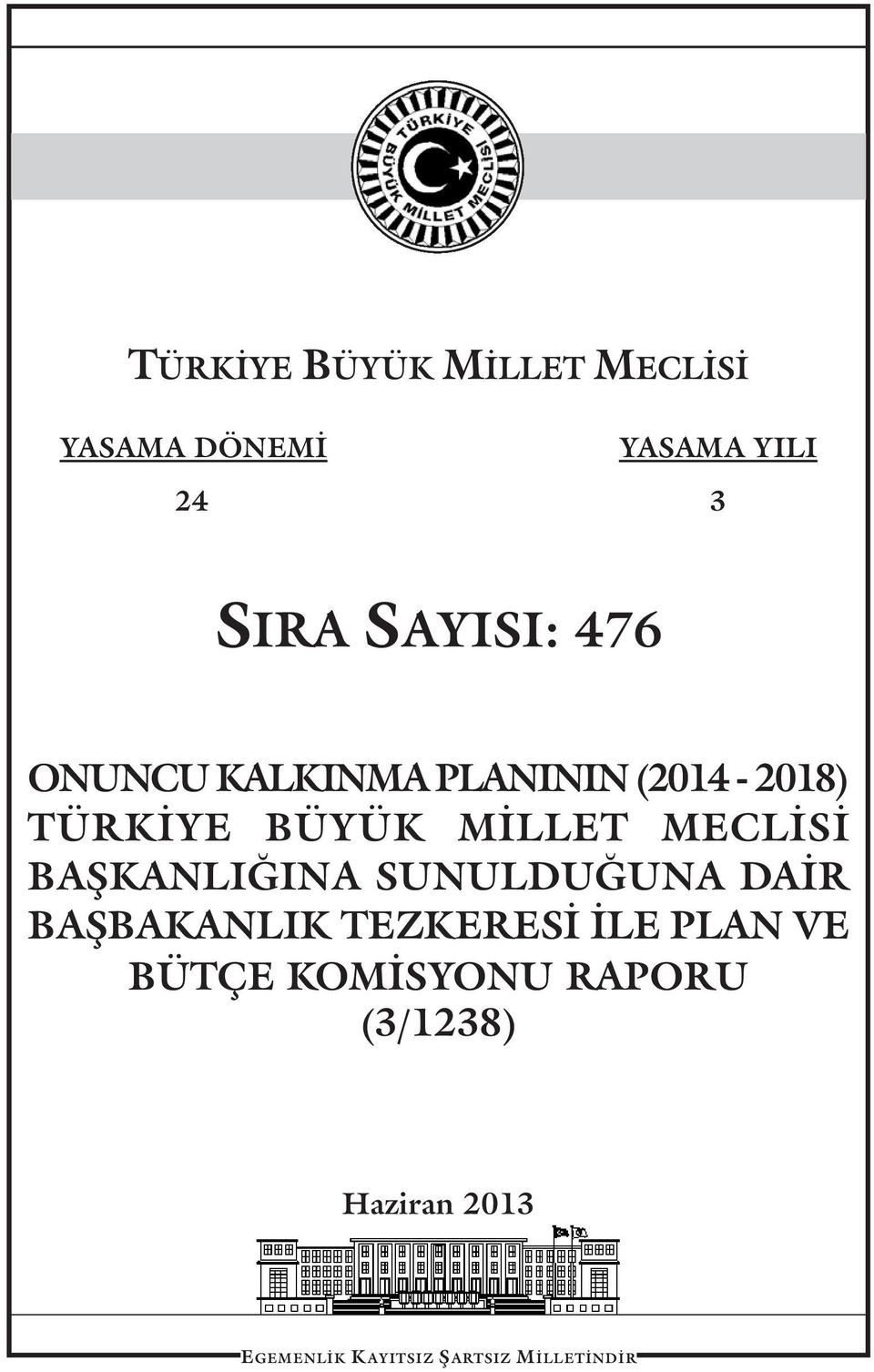 BAŞKANLIĞINA SUNULDUĞUNA DAİR BAŞBAKANLIK TEZKERESİ İLE PLAN VE BÜTÇE