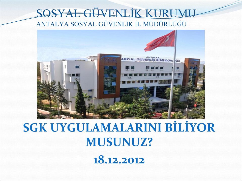 MÜDÜRLÜĞÜ SGK