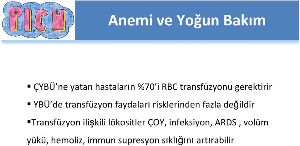 risklerinden fazla değildir Transfüzyon ilişkili lökositler