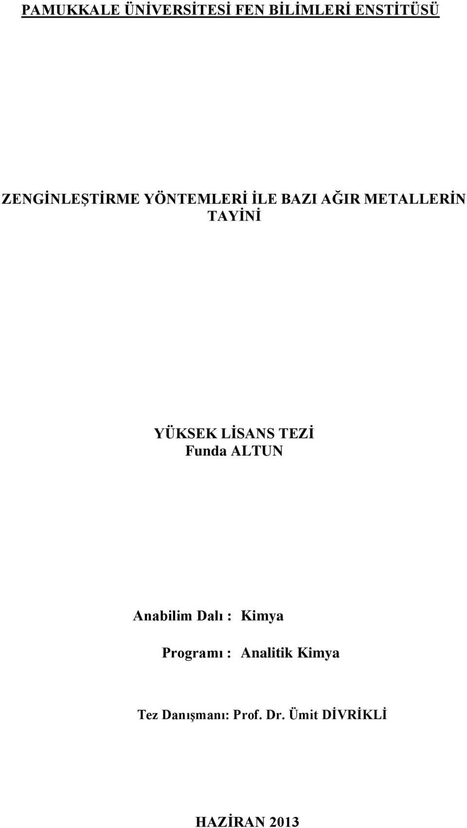 YÜKSEK LİSANS TEZİ Funda ALTUN Anabilim Dalı : Kimya