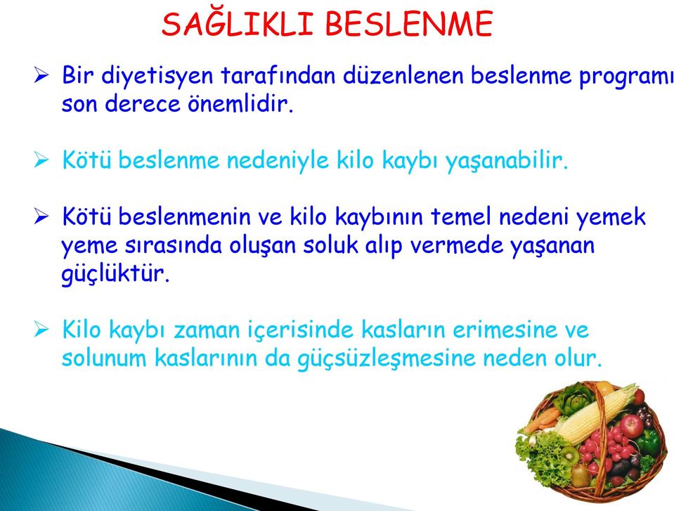 Kötü beslenmenin ve kilo kaybının temel nedeni yemek yeme sırasında oluşan soluk alıp