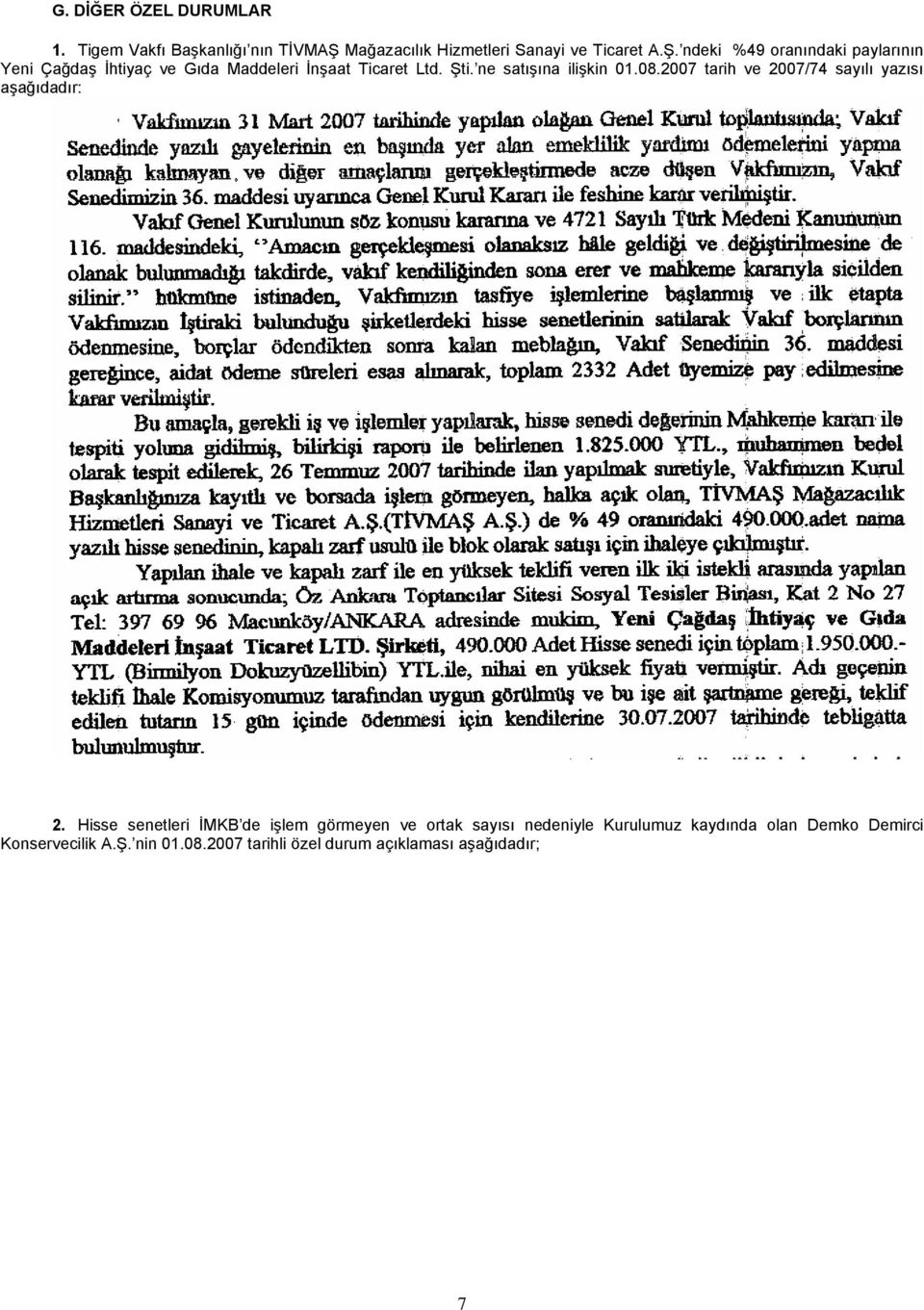 ndeki %49 oranındaki paylarının Yeni Çağdaş İhtiyaç ve Gıda Maddeleri İnşaat Ticaret Ltd. Şti.