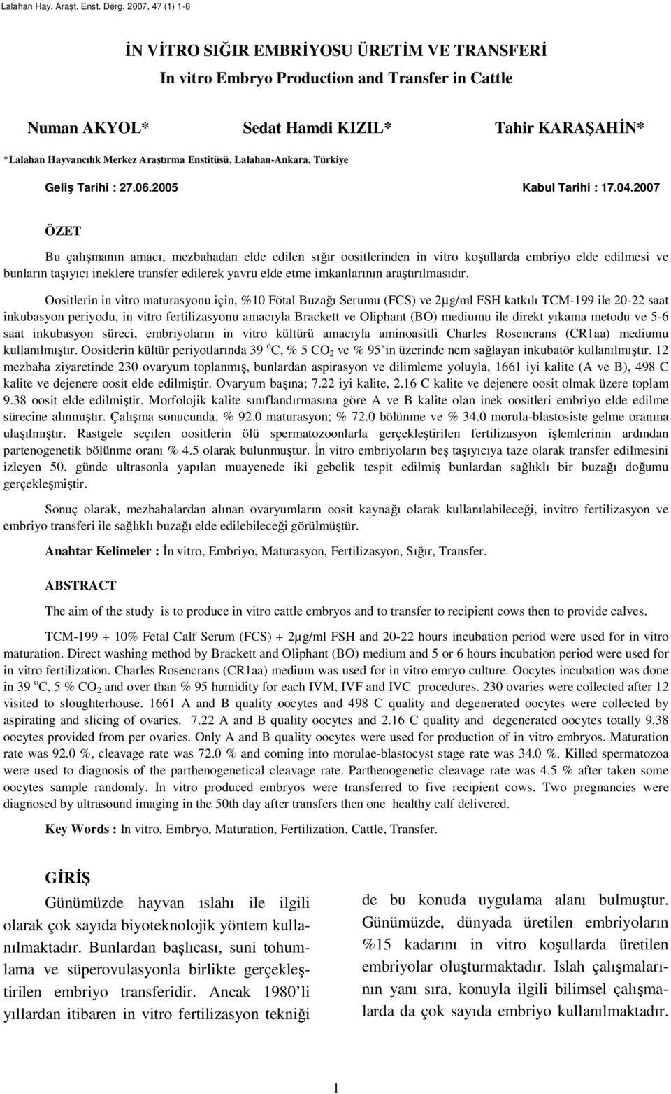 Hayvancılık Merkez Araştırma Enstitüsü, Lalahan-Ankara, Türkiye Geliş Tarihi : 27.06.2005 Kabul Tarihi : 17.04.