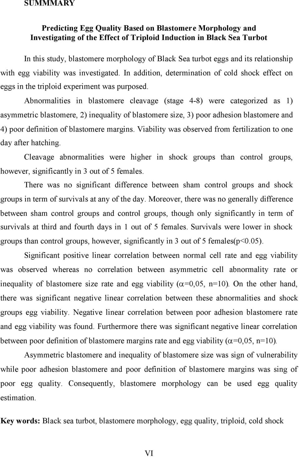 Abnormalities in blastomere cleavage (stage 4-8) were categorized as 1) asymmetric blastomere, 2) inequality of blastomere size, 3) poor adhesion blastomere and 4) poor definition of blastomere