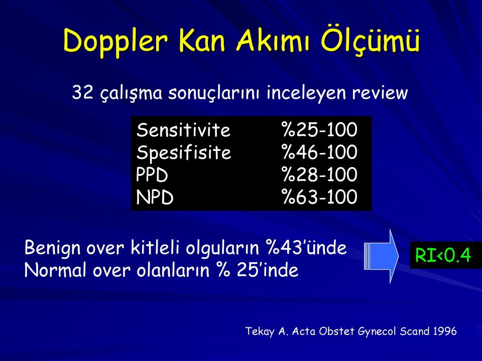 NPD %63-100 Benign over kitleli olguların %43 ünde Normal