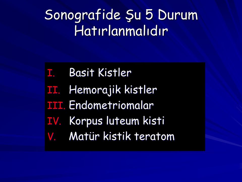 Hemorajik kistler III.